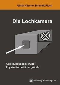 Die Lochkamera - Ulrich Clamor Schmidt-Ploch