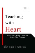 Cover-Bild zum Titel 'Teaching with Heart' von 'Luis R. Santizo'