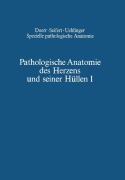 Pathologische Anatomie des Herzens und seiner Hüllen - B. Chuaqui, Wilhelm Doerr, O. Farru, G. Mall, H. Heine
