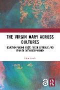 The Virgin Mary across Cultures - Elina Vuola