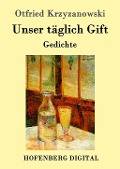 Cover-Bild zum Titel 'Unser täglich Gift' von 'Otfried Krzyzanowski'
