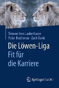 Cover-Bild zum Titel 'Die Löwen-Liga: Fit für die Karriere' von 'Simone Ines Lackerbauer, Peter Buchenau, Zach Davis'