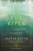 Cover-Bild zum Titel 'To the River' von 'Olivia Laing'