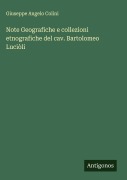 Cover-Bild zum Titel 'Note Geografiche e collezioni etnografiche del cav. Bartolomeo Luciòli' von 'Giuseppe Angelo Colini'