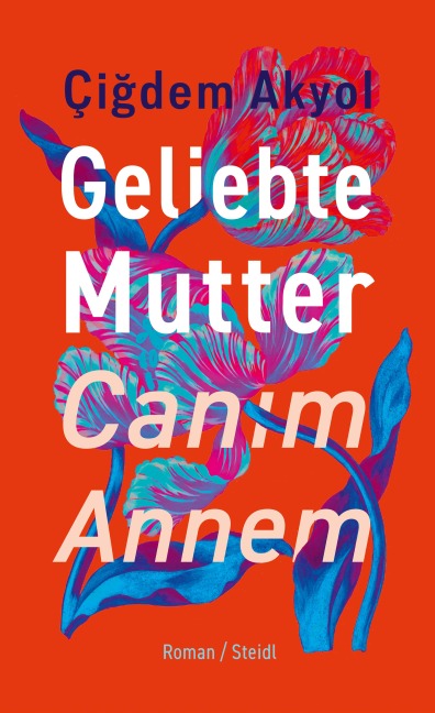 Geliebte Mutter - Canim Annem - Çigdem Akyol