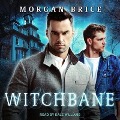 Cover-Bild zum Titel 'Witchbane Lib/E' von 'Morgan Brice'
