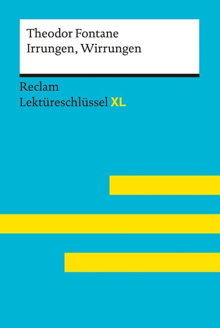 Irrungen, Wirrungen von Theodor Fontane: Lektüreschlüssel mit Inhaltsangabe, Interpretation, Prüfungsaufgaben mit Lösungen, Lernglossar. (Reclam Lektüreschlüssel XL) - Mario Leis, Volker Ladenthin