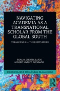 Cover-Bild zum Titel 'Navigating Academia as a Transnational Scholar from the Global South' von 'Roxana Chiappa Baros, Iris Viveros Avendaño'