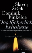 Cover-Bild zum Titel 'Das lächerlich Erhabene' von 'Slavoj Zizek, Dominik Finkelde'