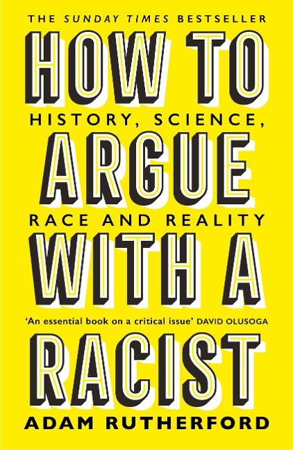 How to Argue With a Racist - Adam Rutherford
