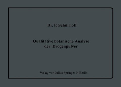 Qualitative botanische Analyse der Drogenpulver - P. Schürhoff