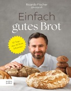 Cover-Bild zum Titel 'Einfach gutes Brot' von 'Ricardo Fischer'