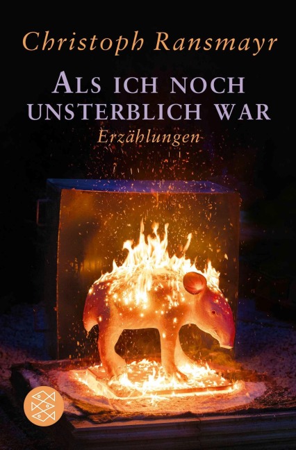 Als ich noch unsterblich war - Christoph Ransmayr