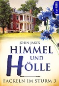 Cover-Bild zum Titel 'Himmel und Hölle | Fackeln im Sturm - Band 3' von 'John Jakes'