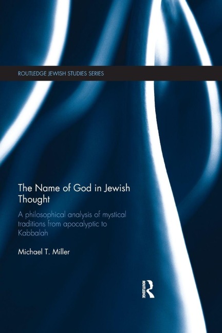 The Name of God in Jewish Thought - Michael T Miller