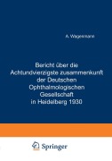 Cover-Bild zum Titel 'Bericht Über die Achtundvierzigste Zusammenkunft der Deutschen Ophthalmologischen Gesellschaft in Heidelberg 1930' von 'A. Wagenmann'