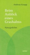 Cover-Bild zum Titel 'Beim Anblick eines Grashalms' von 'Andreas Knapp'