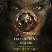 Cover-Bild zum Titel 'Oathborne: Jahr Eins (Band 1 der Oathborne-Serie)' von 'Morgan Rice'
