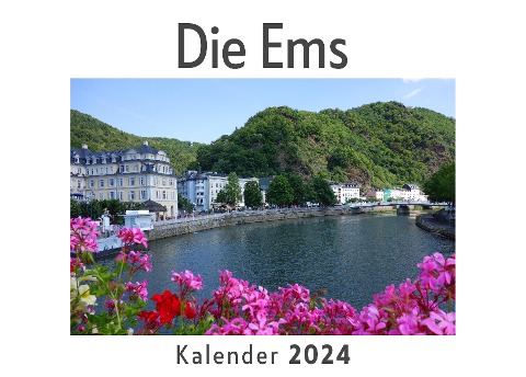 Die Ems (Wandkalender 2024, Kalender DIN A4 quer, Monatskalender im Querformat mit Kalendarium, Das perfekte Geschenk) - Anna Müller