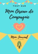 Cover-Bild zum Titel 'Tout Sur Mon Animal de Compagnie -Oiseau' von 'Petal Publishing Co.'