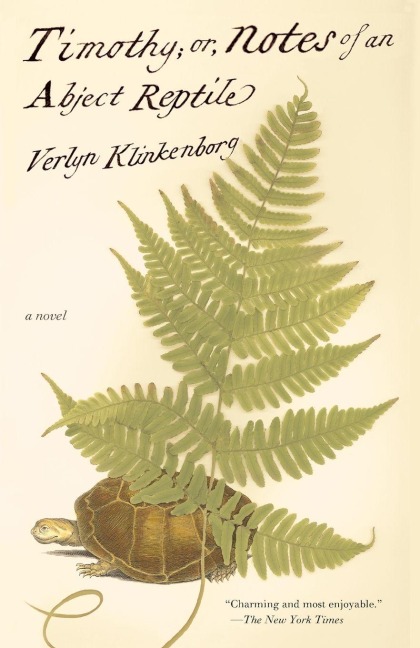 Timothy; Or, Notes of an Abject Reptile - Verlyn Klinkenborg
