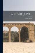 Cover-Bild zum Titel 'La Russie Juive...' von 'Kalikst Wolski'