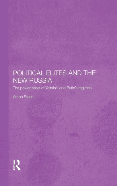 Political Elites and the New Russia - Anton Steen
