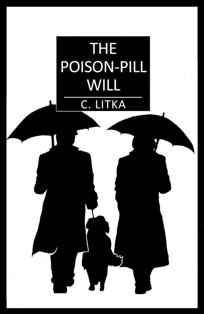 The Poison-Pill Will - C. Litka