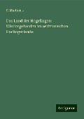 Das Land der Hegelingen: Wiedergefunden im ostfriesischen Harlingerlande - C. Martinius