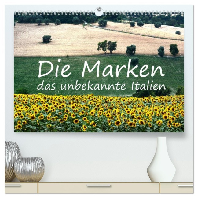 Die Marken, Impressionen aus dem unbekannten Italien (hochwertiger Premium Wandkalender 2026 DIN A2 quer), Kunstdruck in Hochglanz - Anke van Wyk - www. germanpix. net