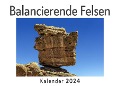 Balancierende Felsen (Wandkalender 2024, Kalender DIN A4 quer, Monatskalender im Querformat mit Kalendarium, Das perfekte Geschenk) - Anna Müller