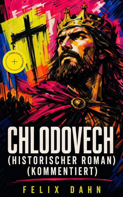 Chlodovech (Historischer Roman) (Kommentiert) - Felix Dahn