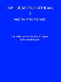 Cover-Bild zum Titel 'Mis ideas filosóficas 3' von 'Antonio Pinto Renedo'