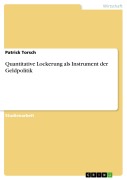 Cover-Bild zum Titel 'Quantitative Lockerung als Instrument der Geldpolitik' von 'Patrick Torsch'