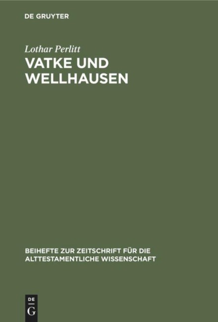 Vatke und Wellhausen - Lothar Perlitt