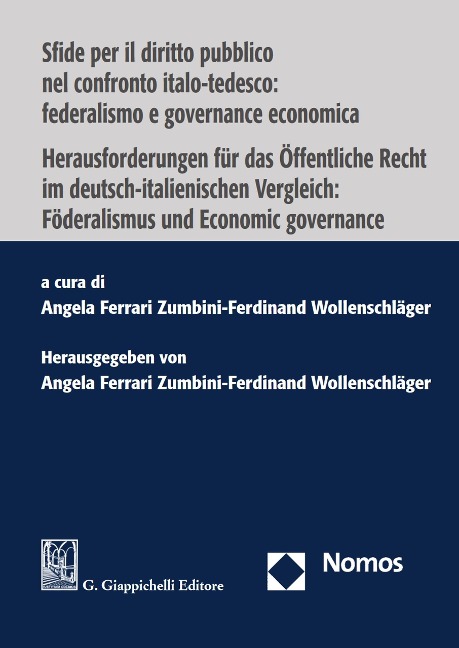 Sfide per il diritto pubblico nel confronto italo-tedesco: federalismo e governance economica | Herausforderungen für das Öffentliche Recht im deutsch-italienischen Vergleich: Föderalismus und Economic governance - 