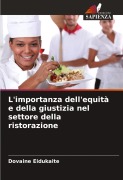 Cover-Bild zum Titel 'L'importanza dell'equità e della giustizia nel settore della ristorazione' von 'Dovaine Eidukaite'