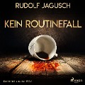 Cover-Bild zum Titel 'Kein Routinefall - Kurzkrimi aus der Eifel (Ungekürzt)' von 'Rudolf Jagusch'