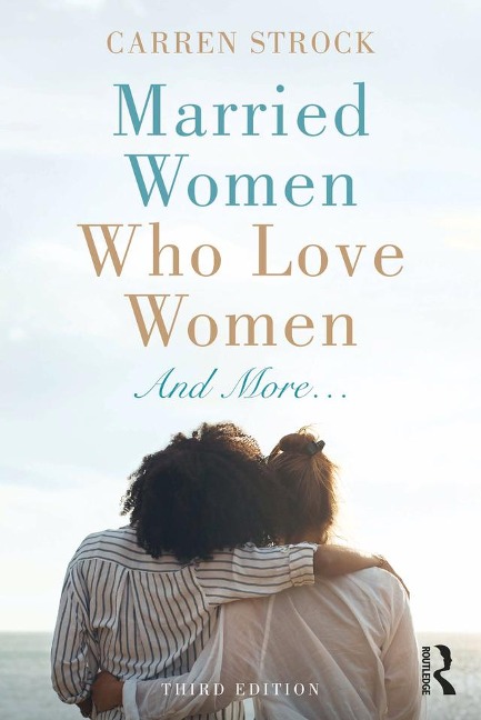 Married Women Who Love Women - Carren Strock