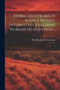Cover-Bild zum Titel 'Storia degli scavi di Roma e notizie intorno le collezioni romane di antichità ..: 4' von 'Rodolfo Amedeo Lanciani'