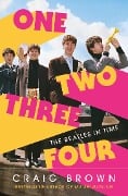 Cover-Bild zum Titel 'One Two Three Four: The Beatles in Time' von 'Craig Brown'