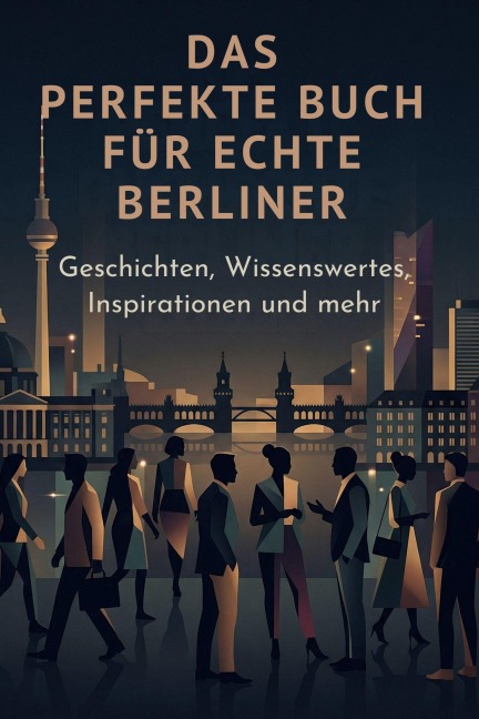 Das perfekte Buch für echte Berliner - Lucy Meyer