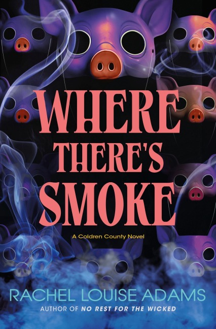 Where There's Smoke - Rachel Louise Adams