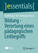 Cover-Bild zum Titel 'Bildung - Verortung eines pädagogischen Leitbegriffs' von 'Birte Heidkamp-Kergel, David Kergel'