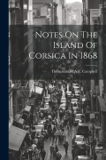 Notes On The Island Of Corsica In 1868 - 