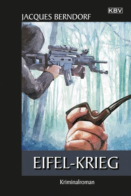 Eifel-Krieg - Jacques Berndorf
