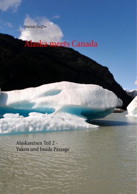 Alaska meets Canada - Marion Ziegler