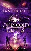 Cover-Bild zum Titel 'Only Cold Depths: A Galactic Bonds Book' von 'Jennifer Estep'