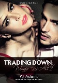 Cover-Bild zum Titel 'Trading Down (Winner Takes All, #1)' von 'Pj Adams'