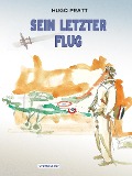 Cover-Bild zum Titel 'Sein letzter Flug' von 'Hugo Pratt'